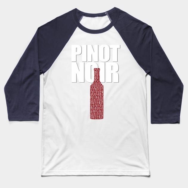 Pinot Noir! Baseball T-Shirt by Thistle997